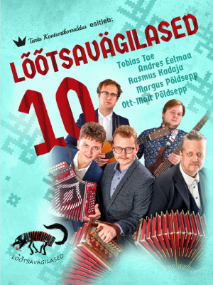 LÕÕTSAVÄGILASED 10 juubelikontserdid